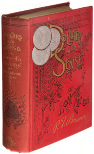 Dollars and sense, or how to get on; the whole secret in a nutshell 1890